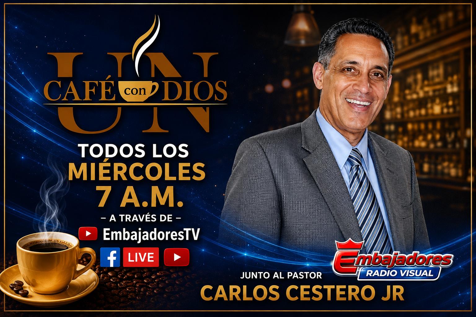Un café con Dios / Pastor Carlos Cestero JR